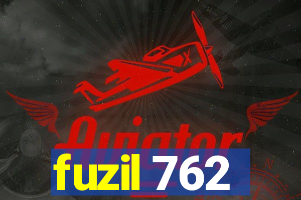 fuzil 762